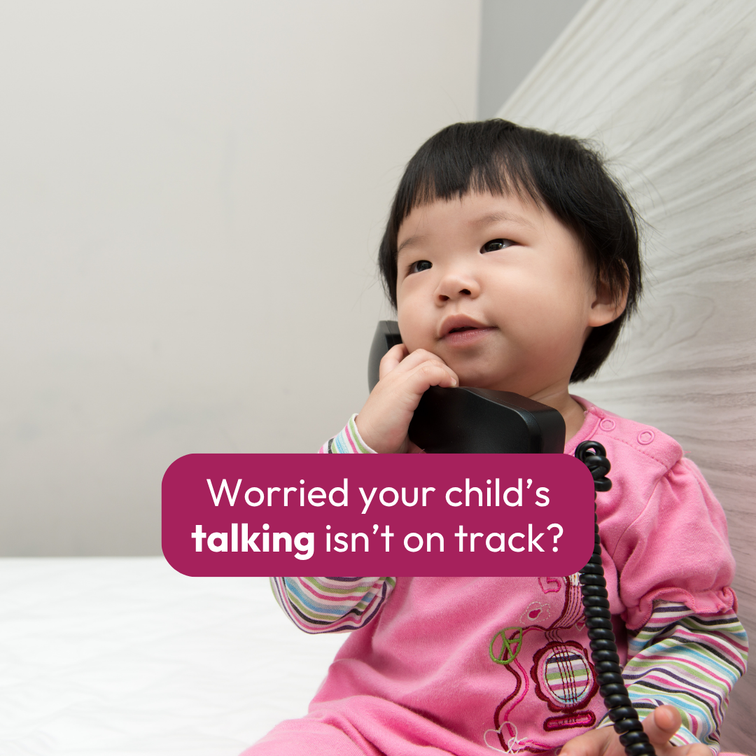 Worried your child's talking isn't on track?