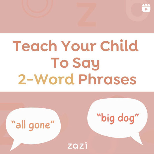 Teach your child to say 2-word phrases