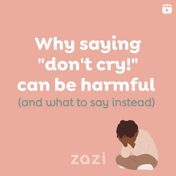 Why saying "Don't Cry" can be Harmful (and what to say instead)