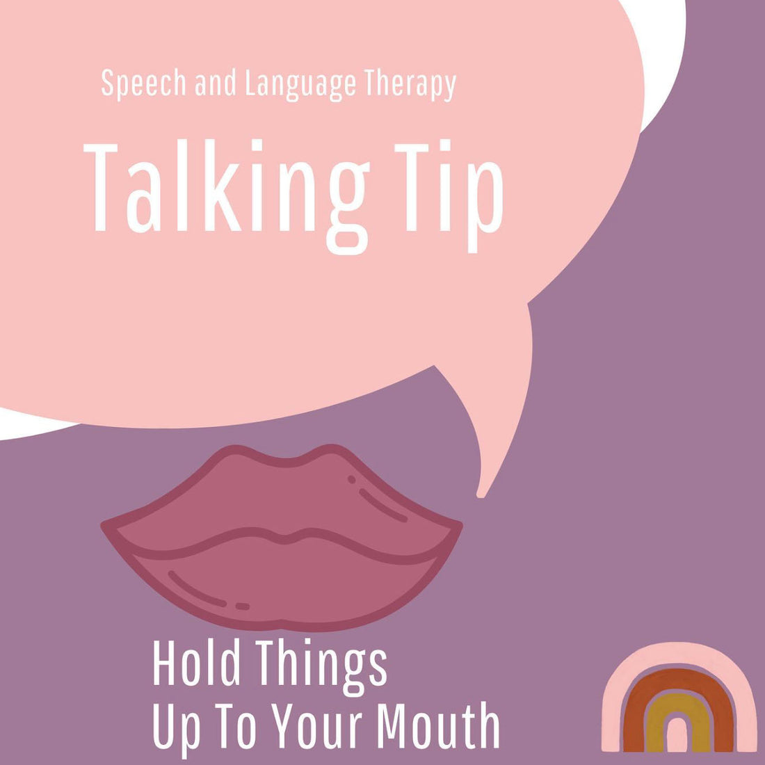 Talking Tip: Hold things up to your mouth