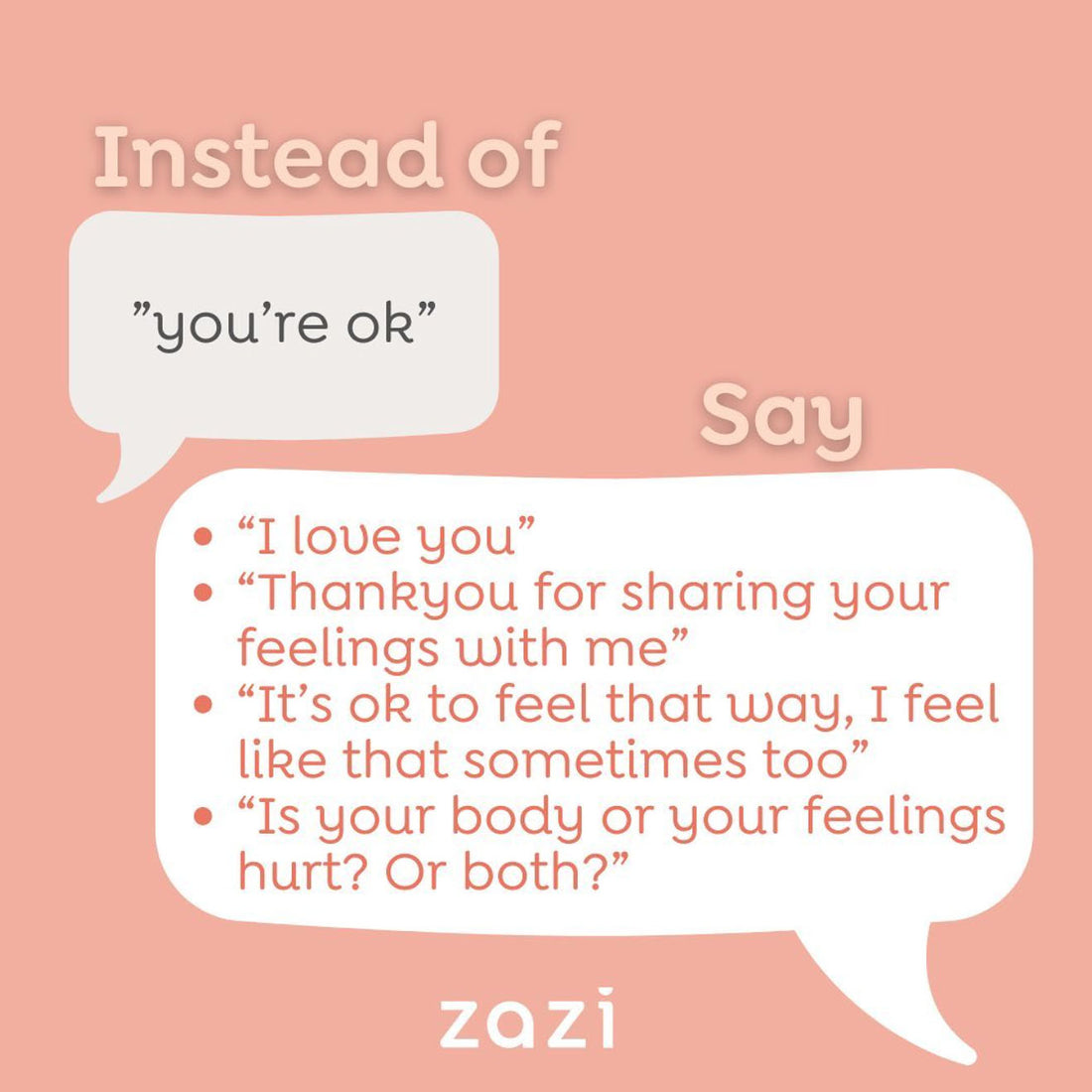 Instead of "You're okay"... Say....