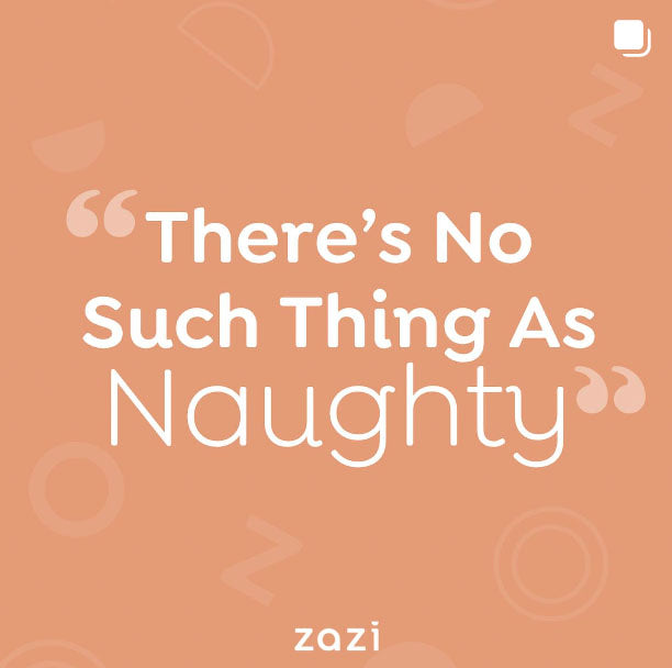 There's no such thing as 'naughty'