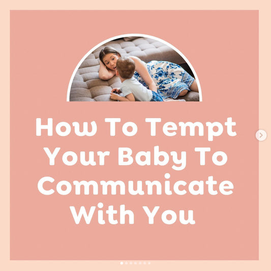 How to Tempt your Baby to Communicate with You