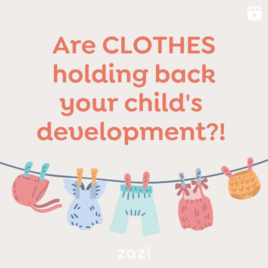 Are clothes holding back your child's development?!