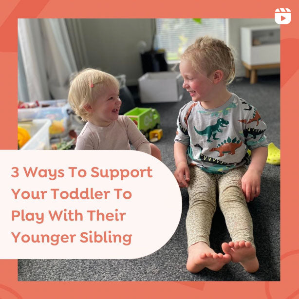 3 Ways to Support Your Toddler to Play with their Younger Sibling