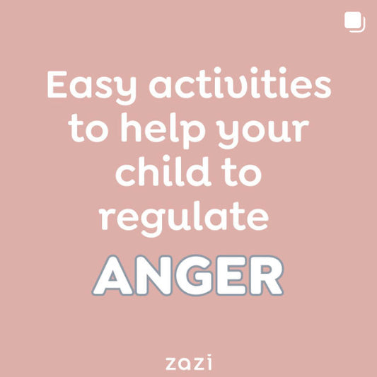 Easy Activities to Help Your Child to Regulate Anger