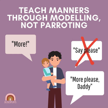 Teach manners through modelling, not parroting