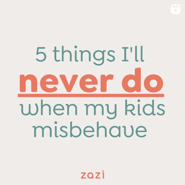 5 Things I'll never do when my kids misbehave