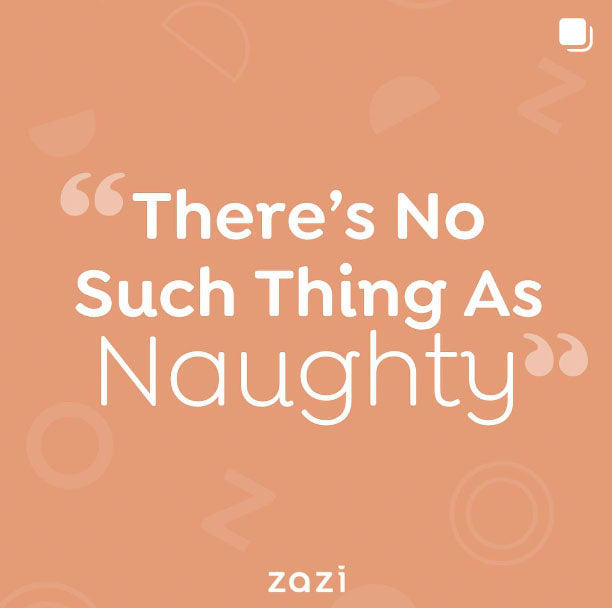 There's no such thing as 'naughty'