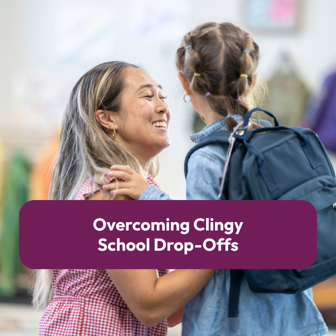 How To Overcome Clingy School Drop-Offs