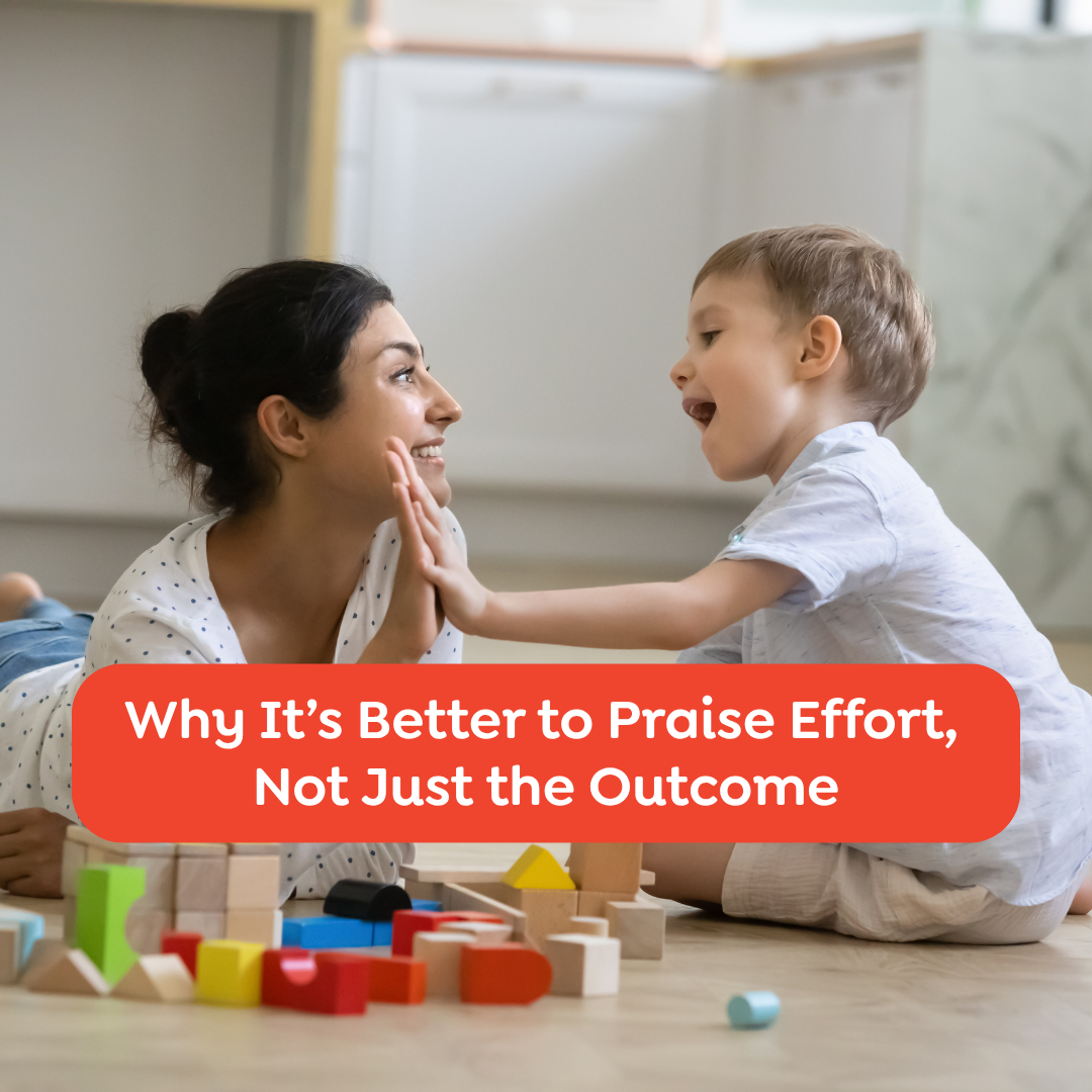 Why It’s Better to Praise Effort, Not Just the Outcome